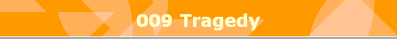 009 Tragedy