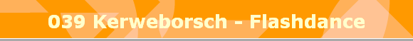 039 Kerweborsch - Flashdance