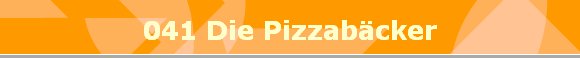 041 Die Pizzabcker