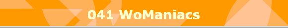041 WoManiacs