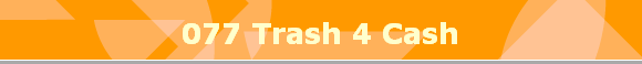 077 Trash 4 Cash